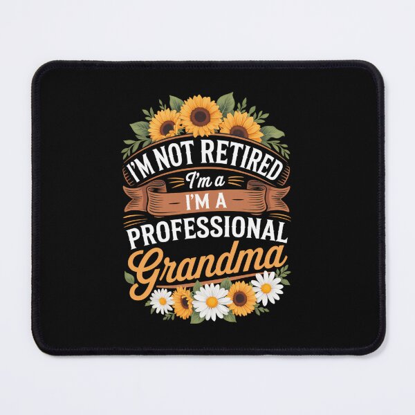 Item preview, I'm Not Retired I'm A Professional Grandma Mothers Day designed and sold by CruelShadesSt.