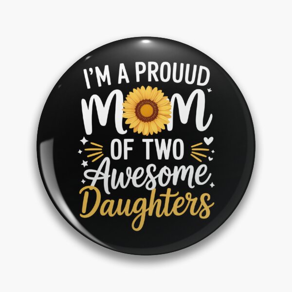 Item preview, I'm a Proud mom of Two Awesome Daughters Mother's Day designed and sold by CruelShadesSt.