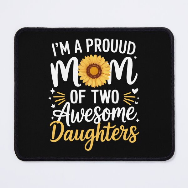 Item preview, I'm a Proud mom of Two Awesome Daughters Mother's Day designed and sold by CruelShadesSt.