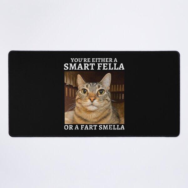 Item preview, You're Either A Smart Fella Or A Fart Smella Funny Cat Meme Lover designed and sold by jakaun.
