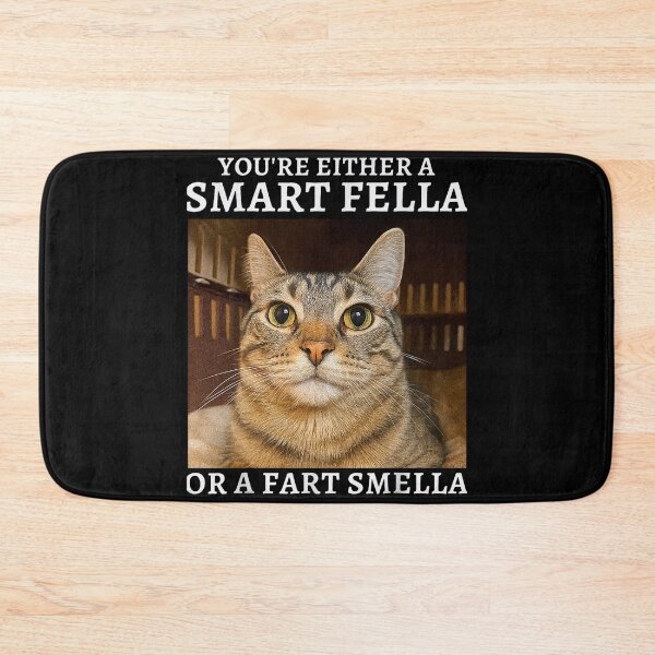 Item preview, You're Either A Smart Fella Or A Fart Smella Funny Cat Meme Lover designed and sold by jakaun.