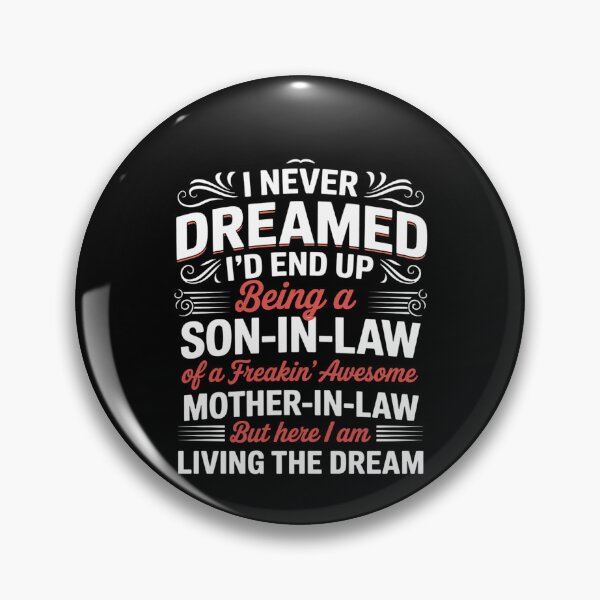 Item preview, I Never Dreamed I'd End Up Being A Son in Law designed and sold by CruelShadesSt.