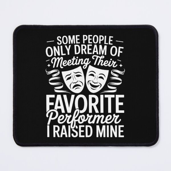 Item preview, I Raised My Favorite Performer Proud Drama Parents Theater designed and sold by CruelShadesSt.
