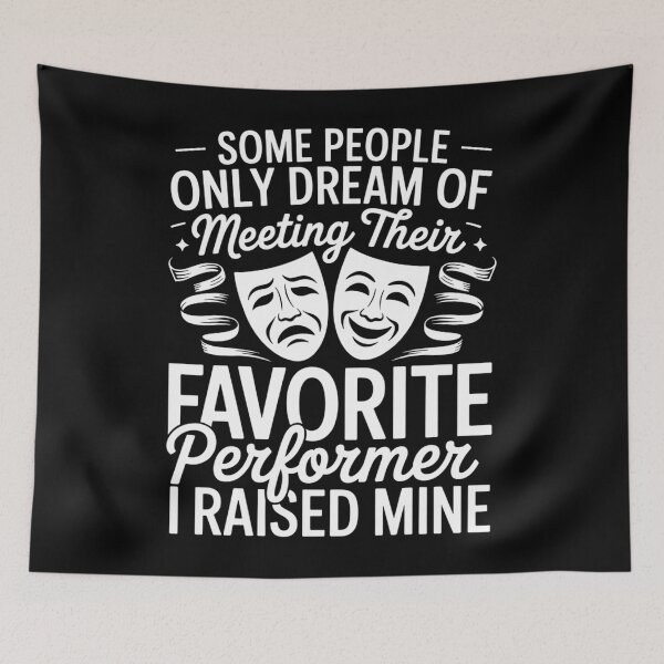 Item preview, I Raised My Favorite Performer Proud Drama Parents Theater designed and sold by CruelShadesSt.
