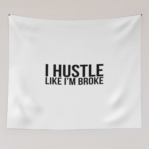 Item preview, I Hustle Like i'm Broke - Inspirational Gift For Him designed and sold by MrElgo.