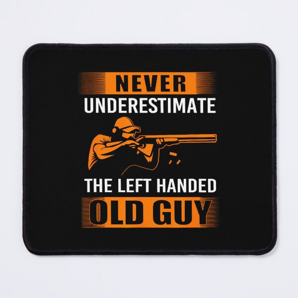 Item preview, Trap Shooting Never Underestimate The Left Handed Old Guy designed and sold by elihletoriong.