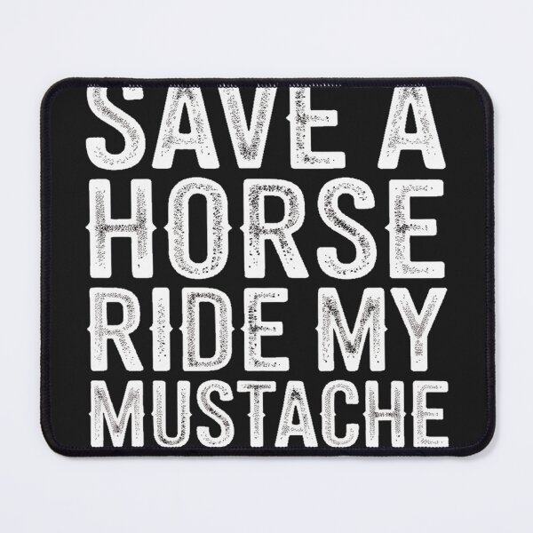 Item preview, Save a Horse, Ride My Mustache Cowboy designed and sold by trinfhri.