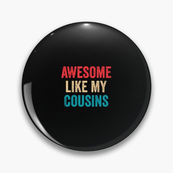 Item preview, Awesome Like My Cousins designed and sold by elihletoriong.