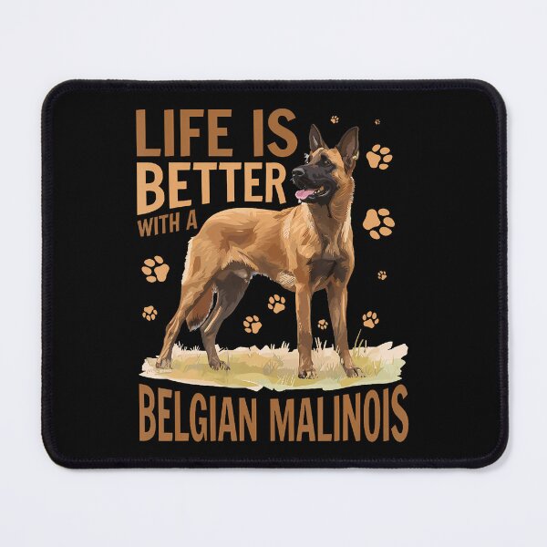 Item preview, Belgian Malinois Dog Breed Life Is Better With A Belgian designed and sold by elihletoriong.
