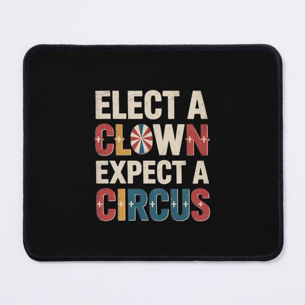 Item preview, Elect A Clown Expect A Circus Design Anti Trump designed and sold by MarkLeedsArt.