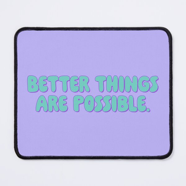 Item preview, Better Things Are Possible - Paradise designed and sold by sillyjess.