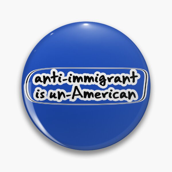 Item preview, anti-immigrant is un-American, blue background designed and sold by mntimg.