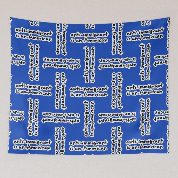 Item preview, anti-immigrant is un-American, blue background designed and sold by mntimg.