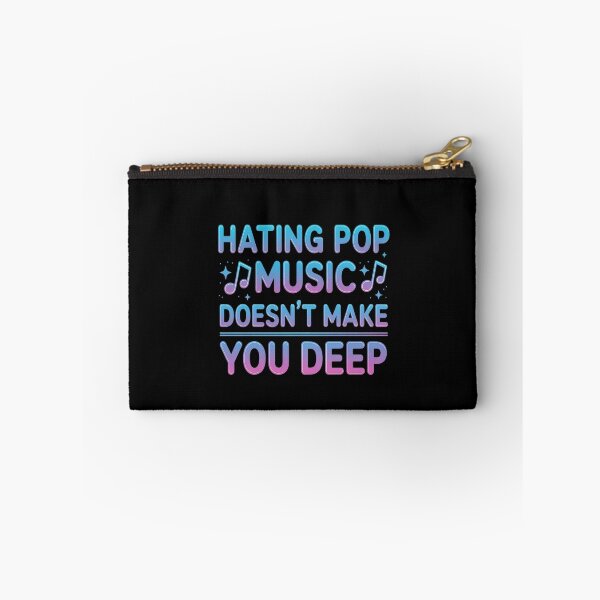 Item preview, Hating Pop Music Doesn’t Make You Deep Music Quote designed and sold by genkihikki.