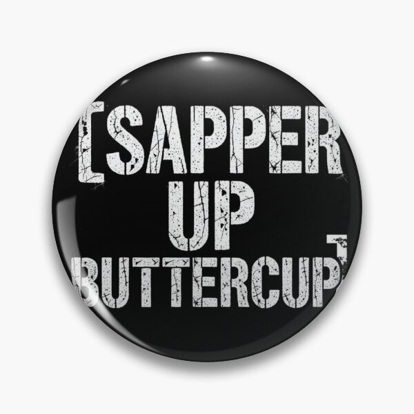 Item preview, Sapper Up Buttercup – Funny Combat Engineer Military Motivation Quote designed and sold by w66aboo.