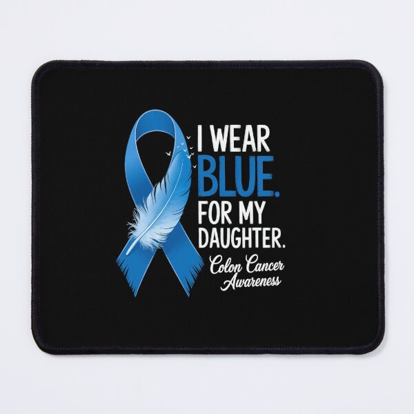 Item preview, I Wear Blue For My Daughter Warrior Colon Cancer Awareness designed and sold by Catharsiscath.