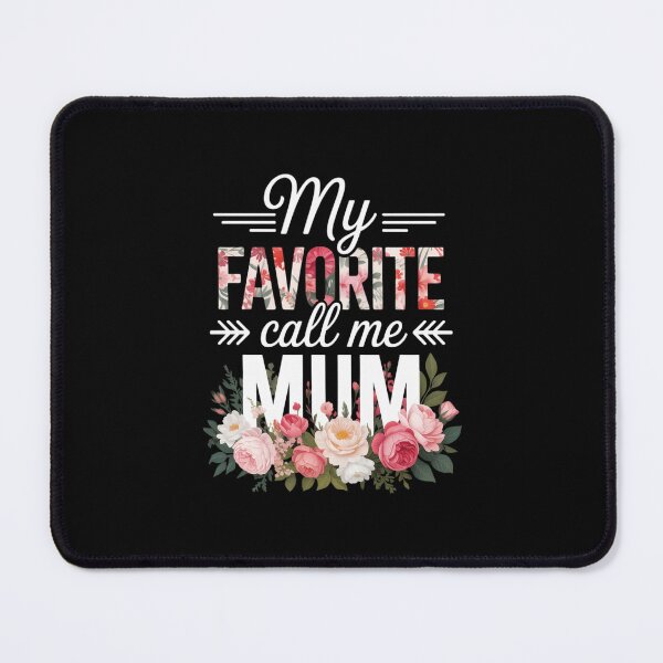 Item preview, My Favorite People Call Me Mum Flower Mothers Day designed and sold by EllenJast.