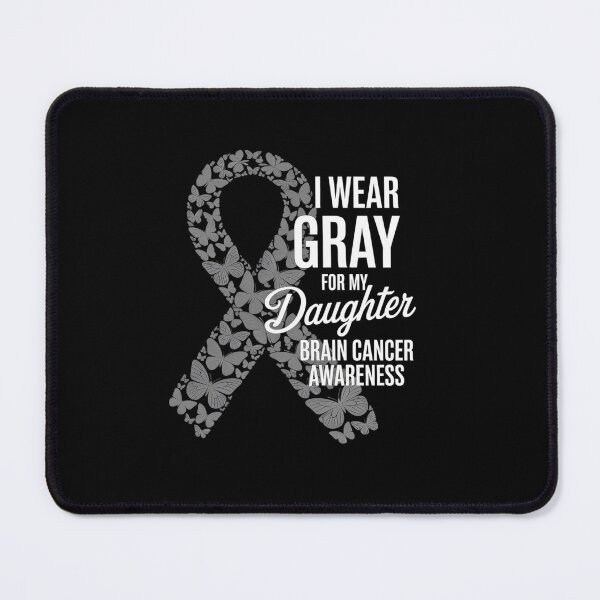 Item preview, I wear Gray for my Daughter - Brain Cancer Awareness designed and sold by Catharsiscath.