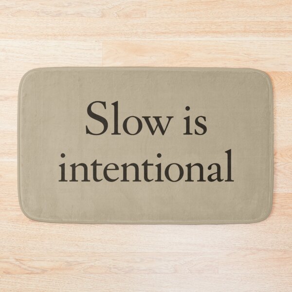 Item preview, Slow Is Intentional – European Calm Living Quote designed and sold by Irene Catchmind.