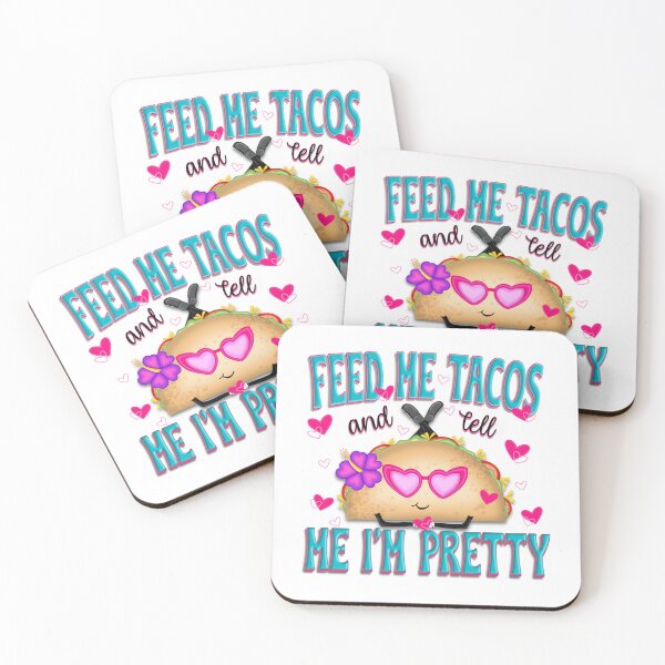 Item preview, "Feed Me Tacos and Tell Me I'm Pretty" designed and sold by MarlandTreasures.