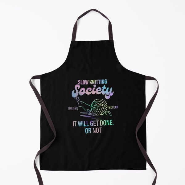 Item preview, Slow Knitting Society Lifetime Member It Will Get Done Quote designed and sold by caiknelinex.