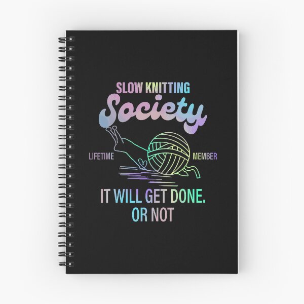 Item preview, Slow Knitting Society Lifetime Member It Will Get Done Quote designed and sold by caiknelinex.