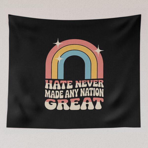 Item preview, Hate Never Made Any Nation Great Rainbow Peace Anti Trump designed and sold by MarkLeedsArt.