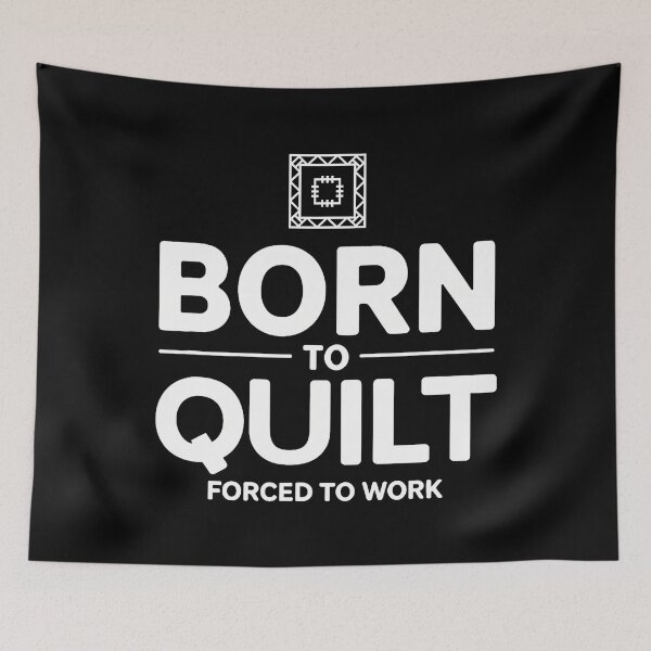 Item preview, Funny Quilter Born To Quilt Forced To Work designed and sold by cordfried3h.
