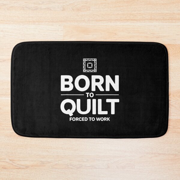 Item preview, Funny Quilter Born To Quilt Forced To Work designed and sold by cordfried3h.