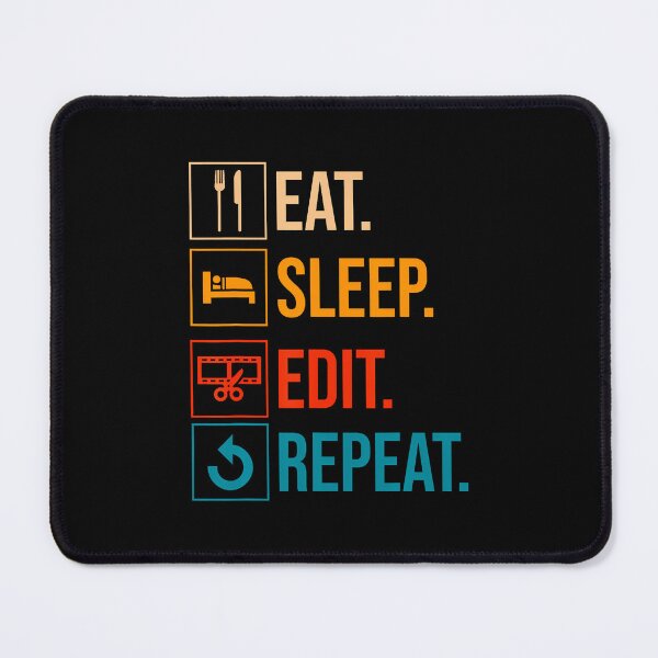 Item preview, Eat Sleep Edit Repeat Video Editor designed and sold by cordfried3h.