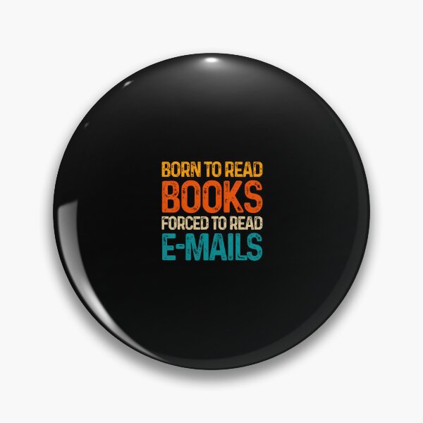 Item preview, Bookish Born To Read Books Forced To Read Emails Reading designed and sold by HerbertKuhn112.
