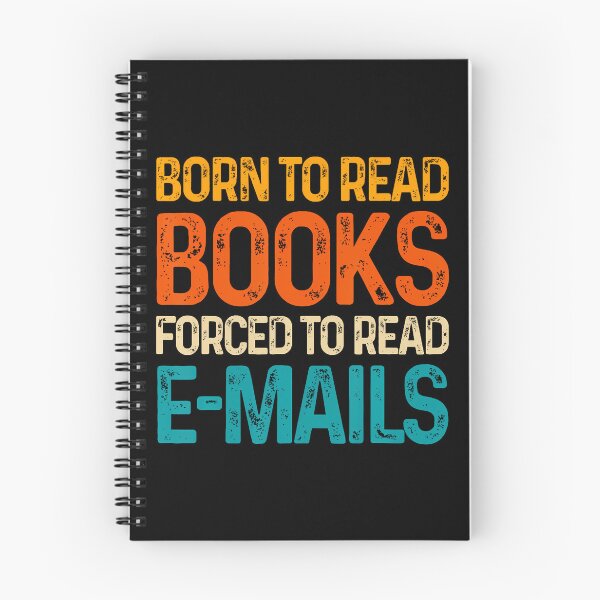 Item preview, Bookish Born To Read Books Forced To Read Emails Reading designed and sold by HerbertKuhn112.