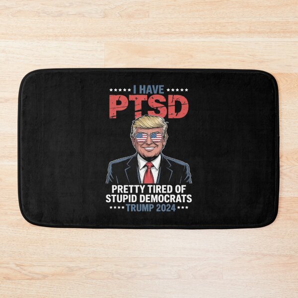 Item preview, I Have PTSD Pretty Tired of Stupid Democrats - Trump designed and sold by MarkLeedsArt.