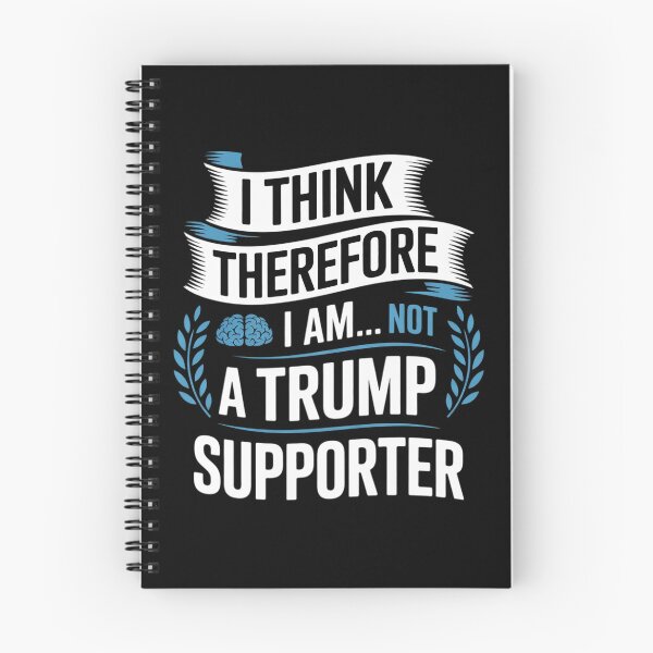 Item preview, I Think Therefore I am Not Trump Supporter designed and sold by MarkLeedsArt.