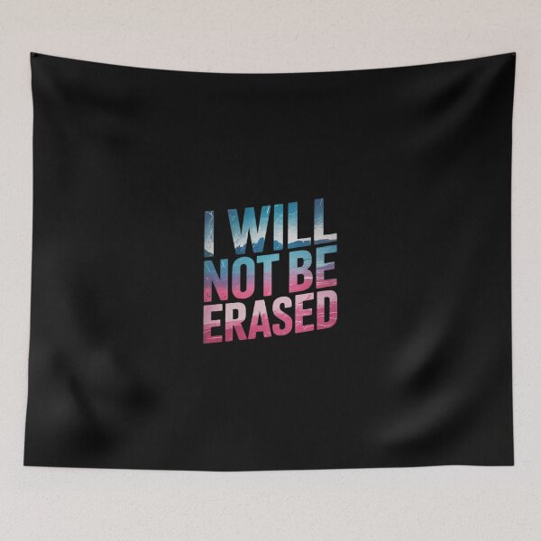 Item preview, I WILL NOT BE ERASED Meme Transgender Flag Pride designed and sold by SyntaxClaw.
