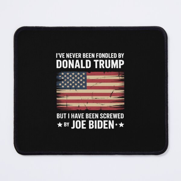 Item preview, I’ve Never Been Fondled By Donald Trump But Screwed By Biden designed and sold by MarkLeedsArt.
