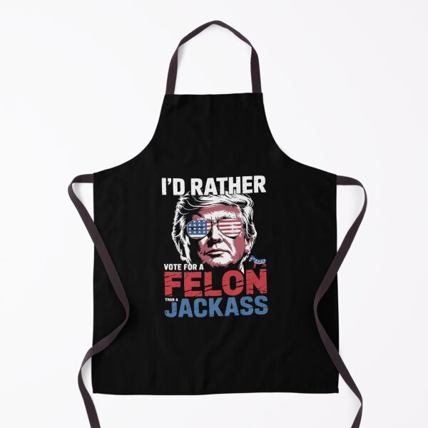Item preview, I'd Rather Vote For A Felon Than A Jackass Trump designed and sold by SyntaxClaw.