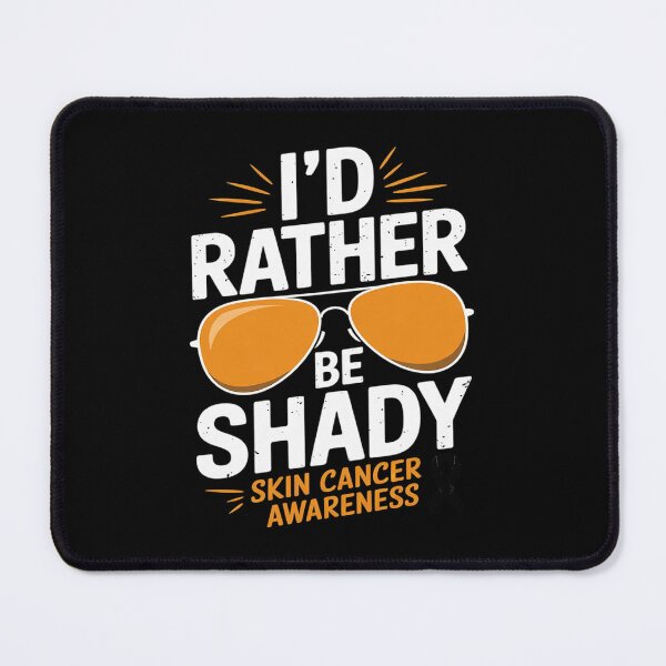 Item preview, Skin Cancer Awareness I'd Rather Be Shady Melanoma Survivor designed and sold by repconomArt.