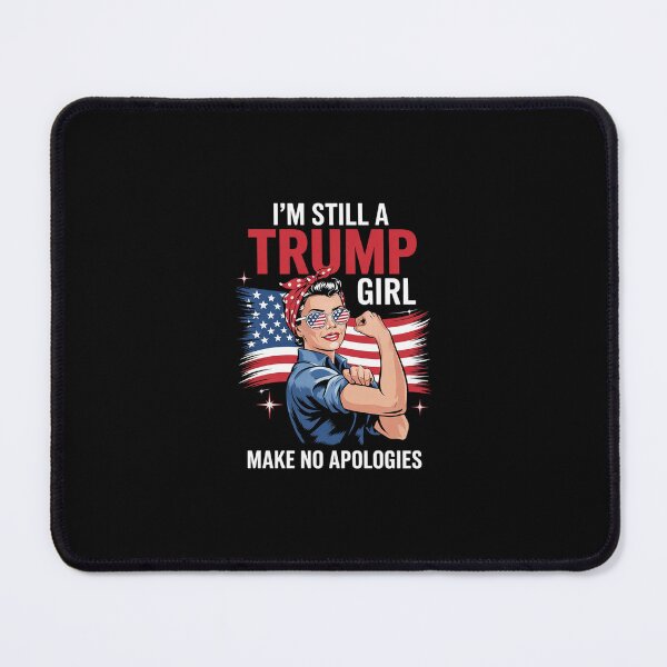 Item preview, I'm Still A Trump Girl I Make No Apologies Women Trump designed and sold by SyntaxClaw.
