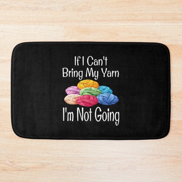 Item preview, Funny If I Can't Bring My Yarn I'M Not Going Mother Knitting designed and sold by godreyimmzzg.
