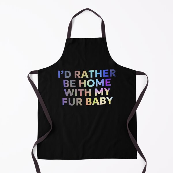 Item preview, I'd rather be home with my Fur Baby, Pet Parent, Pet Lover Design, Dog mum, Dog dad designed and sold by Doart76.