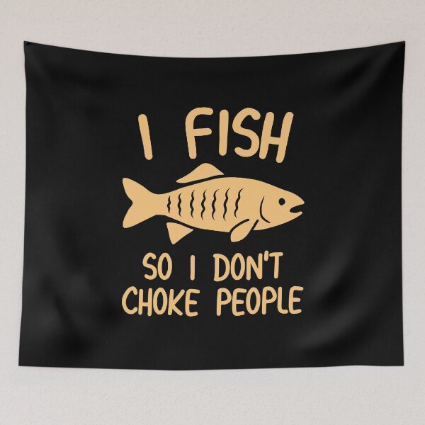 Item preview, I Fish so I don't choke people designed and sold by NQArtist.