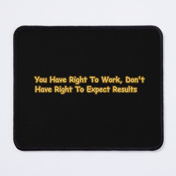 Item preview, You Have Right To Work Not To Expect Results Motivational Karma Quote Typography designed and sold by CapriCreatives.