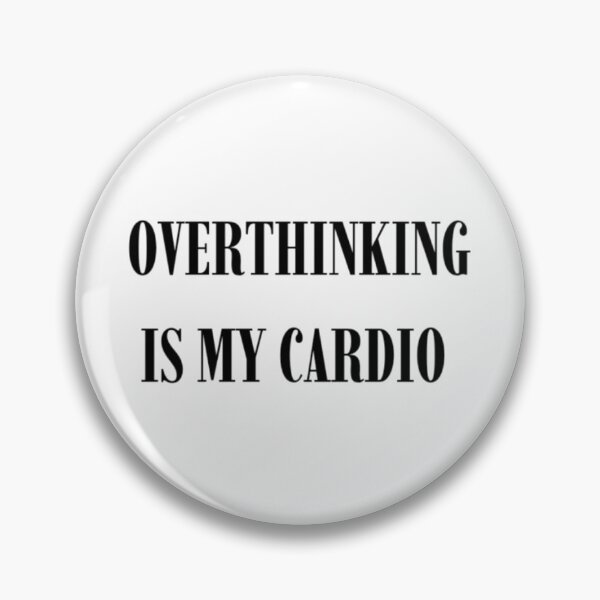 Item preview, Overthinking Is My Cardio | Funny Relatable Quote designed and sold by Haevora.
