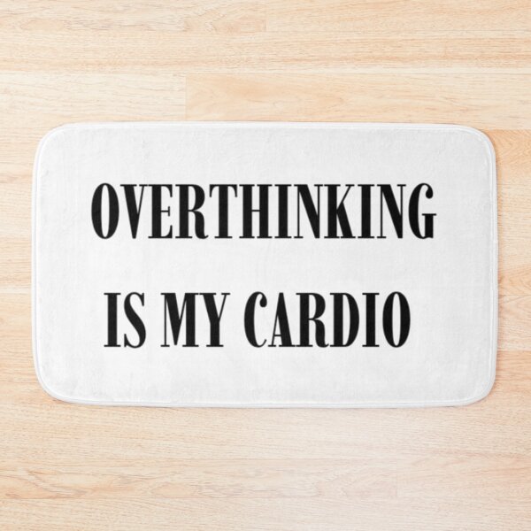 Item preview, Overthinking Is My Cardio | Funny Relatable Quote designed and sold by Haevora.