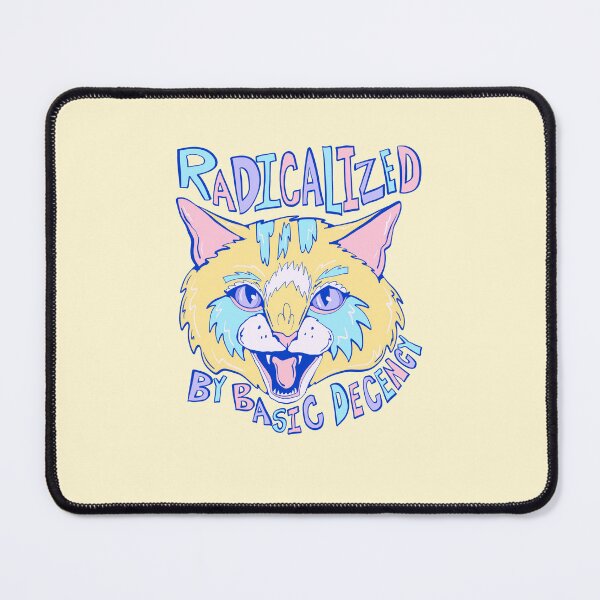 Item preview, radicalized by basic decency- progressive liberal cat designed and sold by crestfallenmermaid.