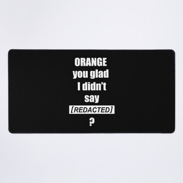 Item preview, Orange you glad I didn't say [REDACTED] ? (White) designed and sold by  Enjoy Artwork .