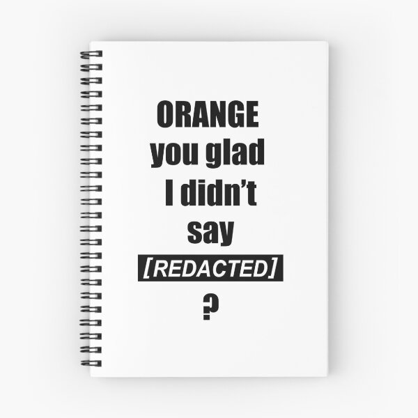 Item preview, Orange you glad I didn't say [REDACTED] ? (Black) designed and sold by  Enjoy Artwork .