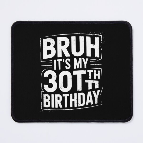 Item preview, Bruh It's My 30th Birthday 30 Year Old Birthday Men Boy designed and sold by MarryIsMonth.