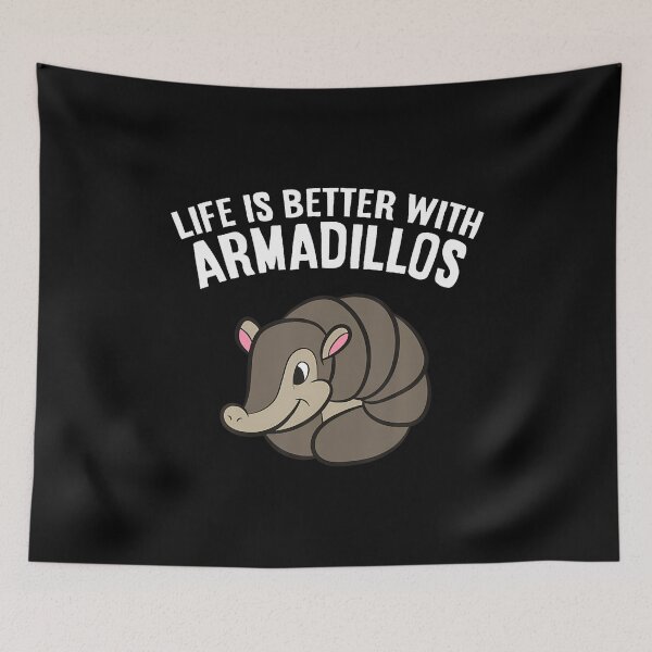 Item preview, Life Is Better With Armadillos Funny Armadillo designed and sold by markettathorn.